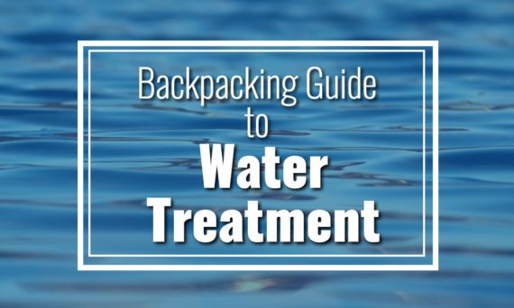 Backpacking Guide to Water Treatment